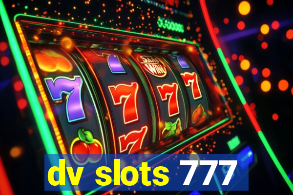 dv slots 777